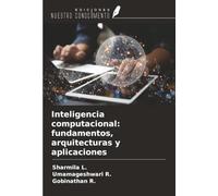 Inteligencia computacional: fundamentos, arquitecturas y aplicaciones