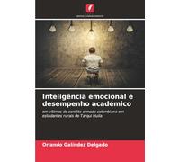 Inteligência emocional e desempenho académico: em vítimas do conflito armado colombiano em estudantes rurais de Tarqui Huila
