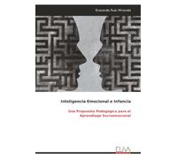 Inteligencia Emocional e Infancia: Una Propuesta Pedagógica para el Aprendizaje Socioemocional
