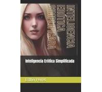 Inteligencia Erótica Simplificada (Spanish Edition)