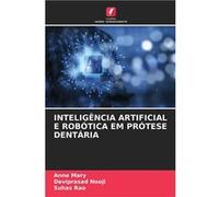 INTELIGNCIA ARTIFICIAL E ROBTICA EM PRTESE DENTRIA - Anne Mary - KS OmniScriptum Publishing - Livre en Anglais Anne MaryAnne Mary (Auteur)