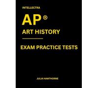 Intellectra AP ® ART HISTORY EXAM PRACTICE TESTS: over 2000 practice questions , 13 mock exams/practice tests.