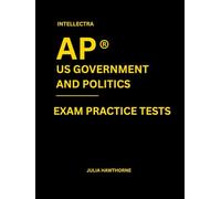 Intellectra AP ® US GOVERNMENT AND POLITICS EXAM PRACTICE TESTS: over 2000 practice questions , 13 mock exams/practice tests.