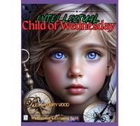 Intellectual Child of Wednesday or Wednesday’s Coloring Book: wednesday's mandalas