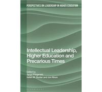 Intellectual Leadership, Higher Education And Precarious Times
