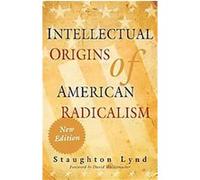 Intellectual Origins of American Radicalism Straughton Lynd (Auteur)