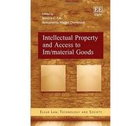 Intellectual Property and Access to Im/Material Goods (Elgar Law, Technology and Society Series) - [Livre en VO] Jessica C Lai, Antoinette Maget Dominicã© (Auteur)