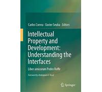 Intellectual Property and Development – Understanding the Interfaces