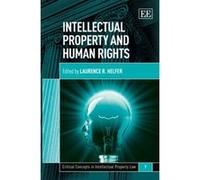 Intellectual Property and Human Rights (Critical Concepts in Intellectual Property Law Series) - [Livre en VO] Laurence R Helfer (Auteur)