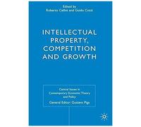 Intellectual Property, Competition and Growth, Central Issues in Contemporary Economic Theory & Policy Guido Cozzi (Auteur)
