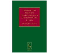 Intellectual Property, Competition Law And Economics In Asia
