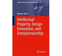 Intellectual Property, Design Innovation, And Entrepreneurship