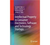 Intellectual Property in Consumer Electronics Software and Technology Startups - Halt Jr. Gerald B. - Springer Nature B.V. - Livre en Anglais - Paperback Halt Jr. Gerald B.Halt Jr. Gerald B. (Auteur)