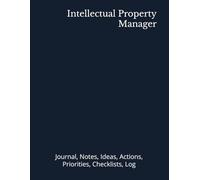 Intellectual Property Manager: Journal, Notes, Ideas, Actions, Priorities, Checklists, Log | Tool for Daily Goal Setting Tracker | Time Management | ... Journal Office Book Gifts for Meetings