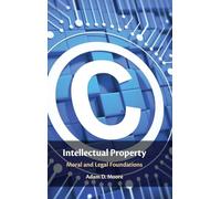 Intellectual Property: Moral and Legal Foundations