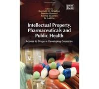 Intellectual Property, Pharmaceuticals and Public Health: Access to Drugs in Developing Countries - [Livre en VO] Kenneth C Shadlen, Samira Guennif, Georgina Alenka Guzman Chavez, N Lalitha (Auteur)