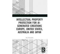 Intellectual Property Protection for AI-generated Creations