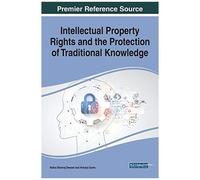 Intellectual Property Rights And The Protection Of Traditional Knowledge