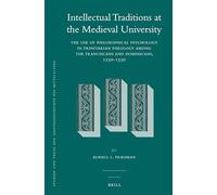 Intellectual Traditions at the Medieval University (2 Vol. Set): The Use of Philosophical Psychology in Trinitarian Theology Among the Franciscans and Dominicans, 1250-1350