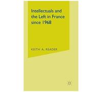 Intellectuals And The Left In France Since 1968