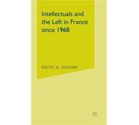 Intellectuals and the Left in France Since 1968 - Keith A. Reader - Palgrave Macmillan - Livre en Anglais - Hardback Keith A. ReaderKeith A. Reader (Auteur)