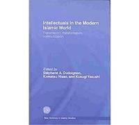 Intellectuals in the Modern Islamic World, New Horizons in Islamic Studies Hisao Komatsu, Stephane A. Duodoignon, Yasushi Kosugi (Auteur)