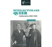 Intellectuel les queer Collaborations (1880-1920) - Michaël Rosenfeld - Universite De Bruxelles Eds - broché - Essai