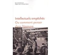 Intellectuels Empêchés - Ou Comment Penser Dans L'épreuve