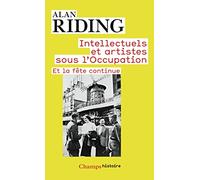 Alan Riding – Intellectuels et artistes sous l'Occupation : Et la fête continue – Broché