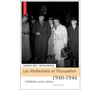 Intellectuels et l'occupation, 1940-1944 Collaborer, partir, résister - Stefan Martens - Autrement - broché - Revue