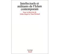 Intellectuels et Militants de l'Islam contemporain - - Gilles Kepel - Seuil - Livre