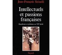 Intellectuels et passions françaises Jean-François Sirinelli (Auteur)