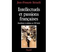 Intellectuels et passions françaises: Manifestes et pétitions au XXe siècle