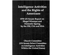 Intelligence Activities and the Rights of Americans Church Committee (Auteur)