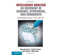 Analyse du renseignement comme découverte de preuves, d'hypothèses et d'arguments : Relier les points