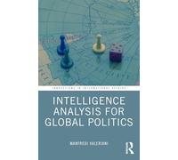 Intelligence Analysis for Global Politics: Concepts and Techniques to Analyze an Uncertain World