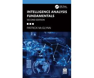 Intelligence Analysis Fundamentals - Patrick McGlynn - CRC Press - ebook (ePub) - Livre