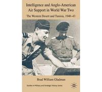 Intelligence And Anglo-American Air Support In World War Two