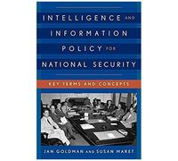Intelligence And Information Policy For National Security