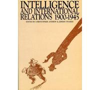 Intelligence and International Relations 1900-1945 (1987-01-01)