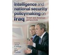 Intelligence and National Security Policymaking on Iraq