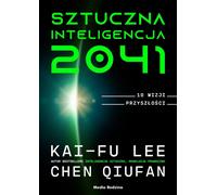 Intelligence artificielle 2041 - Kai-Fu Lee, CHEN QIUFAN (Buch auf Polnisch)