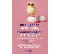 Intelligence artificielle, communication artificielle ?