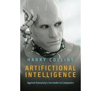 Intelligence artificielle - Contre l'abandon de l'humanité aux ordinateurs