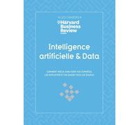 Intelligence Artificielle & Data - Comment Mieux Analyser Vos Données, Les Exploiter Et En Saisir Tous Les Enjeux