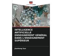 INTELLIGENCE ARTIFICIELLE ENSEIGNEMENT GÉNÉRAL DANS L'ENSEIGNEMENT SUPÉRIEUR