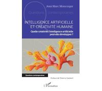 Intelligence artificielle et créativité humaine Quelle créativité l’intelligence artificielle peut-elle développer ? - Thierry Gaubert - L'harmattan - broché - Essai