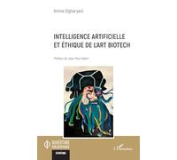 Intelligence artificielle et éthique de l’art biotech - Jean-Paul Haton - L'harmattan - broché - Essai