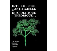 Intelligence artificielle et informatique théorique (2e ed.)