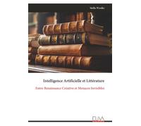 Intelligence Artificielle et Littérature: Entre Renaissance Créative et Menaces Invisibles